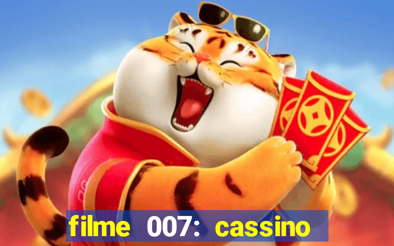 filme 007: cassino royale completo dublado youtube